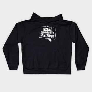 Equal Opportunity Destroyer Kids Hoodie